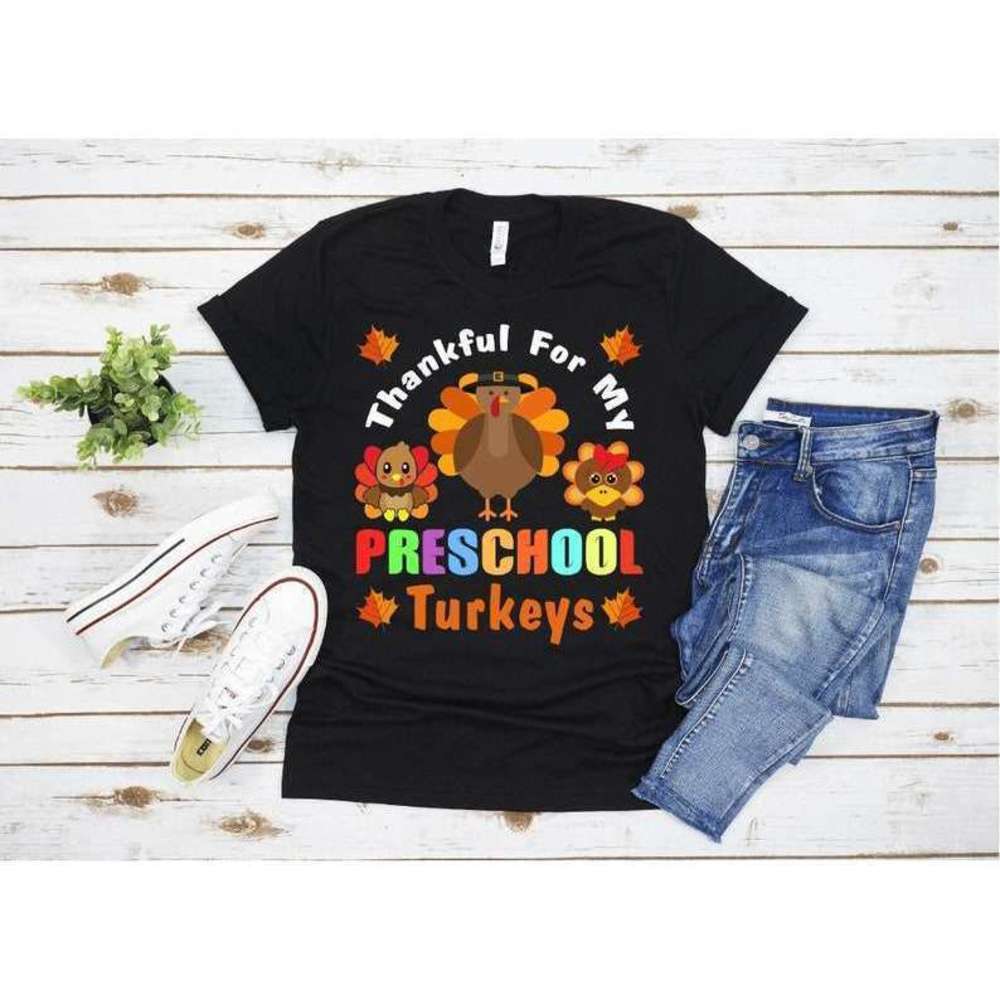 Thankful Turkeys Preschool Teacher Thanksgiving T Shirt